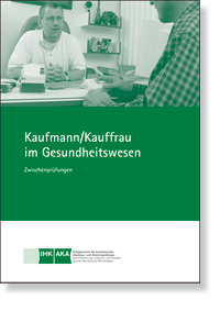 Kauffrau / Kaufmann im Gesundheitswesen Prfungskatalog fr die IHK-Zwischenprfung