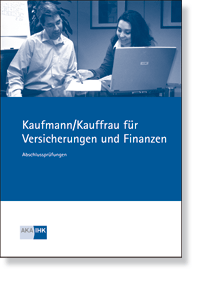 Kaufmann/-frau fr Versicherungen und Finanzen  Prfungskatalog fr die IHK-Abschlussprfung  