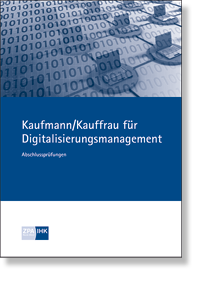 Kaufmann / Kauffrau fr Digitalisierungsmanagement Prfungskatalog fr die IHK-Abschlussprfung