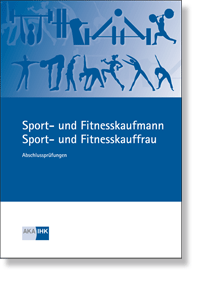 Prfungskatalog fr die IHK-Abschlussprfung Sport- und Fitnesskaufmann/- frau AO 2007