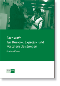 Fachkraft fr Kurier- Express- und Postdienstleistungen Prfungskatalog fr die IHK-Zwischenprfung