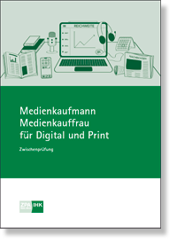  Medienkaufmann/-frau für Digital und Print Prüfungskatalog für die IHK-Zwischenprüfung gültig ab ZP Frühjahr 2024 