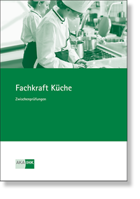 Fachkraft Kche (AO 2022) Prfungskatalog fr die IHK-Zwischenprfung  NEUORDNUNG