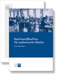 Kaufmann/-frau fr audiovisuelle Medien Prfungskataloge zur IHK-Zwischen- und Abschlussprfung