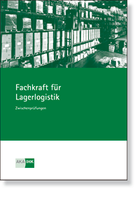 Fachkraft fr Lagerlogistik Prfungskatalog fr die IHK-Zwischenprfung