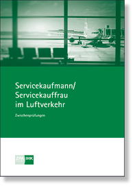  Servicekaufmann/-frau im Luftverkehr Prüfungskatalog IHK-Zwischenprüfung      