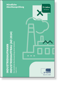 Industriekaufmann / Industriekauffrau (AO 2024) Die mündliche Abschlussprüfung clever bestehen