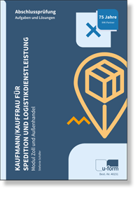Kaufmann / Kauffrau fr Spedition und Logistikdienstleistung Modulheft Abschlussprfung Zoll und Auenhandel