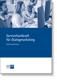 Prüfungskatalog für die IHK-Abschlussprüfung Servicefachkraft für Dialogmarketing