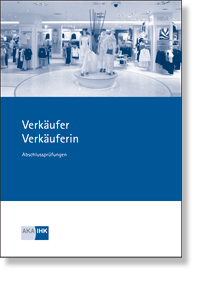 Prfungskatalog fr die IHK-Abschlussprfung Verkuferin / Verkufer 