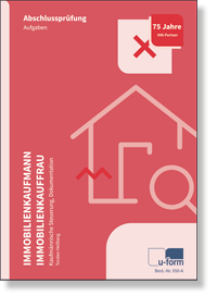 Immobilienkauffrau / Immobilienkaufmann Prfungstrainer Abschlussprfung  Kaufmnnische Steuerung, Dokumentation