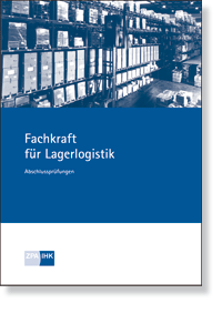 Fachkraft fr Lagerlogistik Prfungskatalog fr die IHK-Abschlussprfung