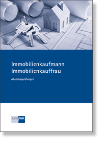 Immobilienkauffrau / Immobilienkaufmann Prfungskatalog fr die IHK-AP