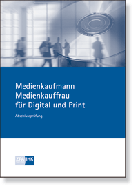 Prüfungskatalog für die IHK-Abschlussprüfung  Medienkaufmann/-frau für Digital und Print