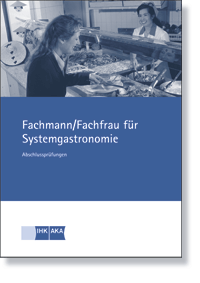 Fachmann/-frau fr Systemgastronomie Prfungskatalog fr die IHK-Abschlussprfung