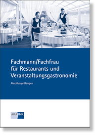  Fachmann /-frau für Restaurants und Veranstaltungsgastronomie (AO 2022) Prüfungskatalog für die IHK-Abschlussprüfung 