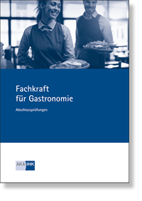 Fachkraft für Gastronomie (AO 2022) Prüfungskatalog für die IHK-Abschlussprüfung