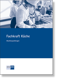  Fachkraft Kche (AO 2022) Prfungskatalog fr die IHK-Abschlussprfung  NEUORDNUNG 