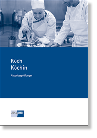Koch/Köchin (AO 2022) Prüfungskatalog für die IHK-Abschlussprüfung  Teil 1 und Teil 2  NEUORDNUNG