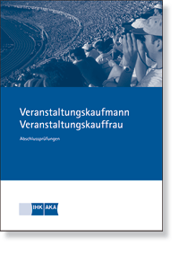 Prfungskatalog fr die IHK-Abschlussprfung Veranstaltungskaufmann/-frau