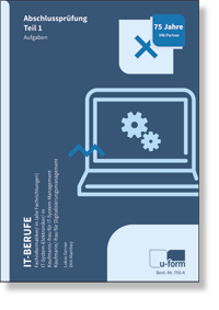 Fachinformatiker / Fachinformatikerin und weitere IT-Berufe Prfungstrainer Abschlussprfung Teil 1
