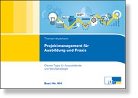 Projektmanagement fr Ausbildung und Praxis