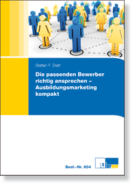 Die passenden Bewerber richtig ansprechen - Ausbildungsmarketing kompakt